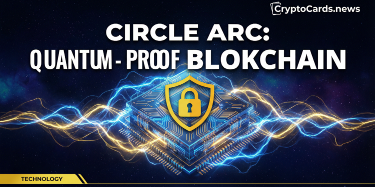 Circle Unveils Quantum-Resistant Roadmap for New Arc Blockchain